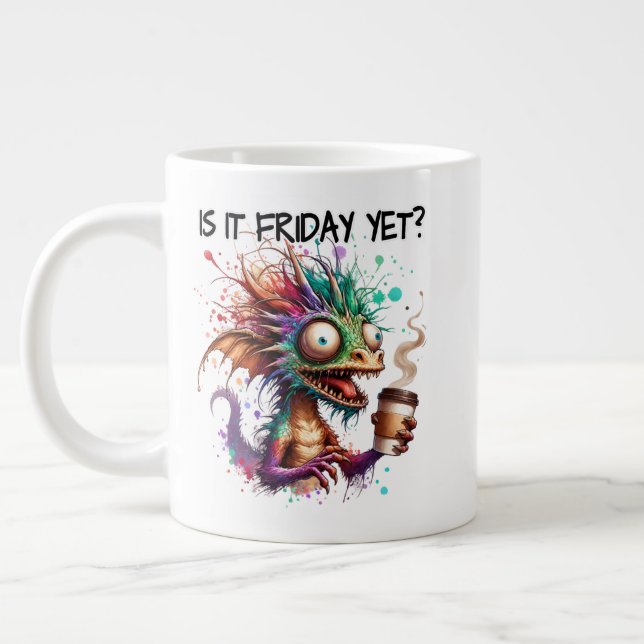 Is It Friday Yet? Frazzled Coffee Drinking Dragon  Giant Coffee Mug (Left)