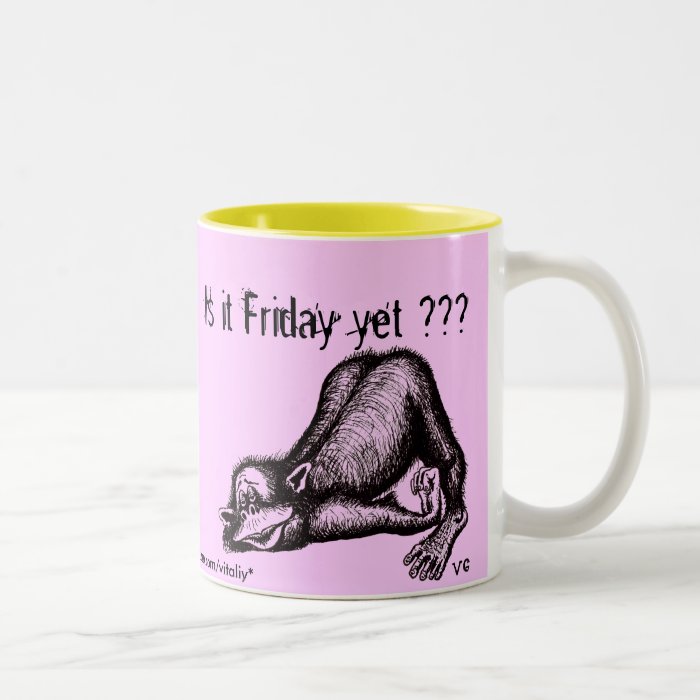 Is it Friday yet ? funny mug design