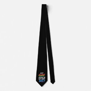 Is It Gay In Here Or Is It Just Me Funny LGBTQ Neck Tie