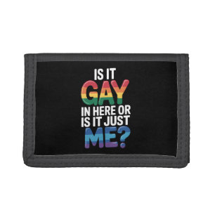 Is It Gay In Here Or Is It Just Me Funny LGBTQ Tri-fold Wallet