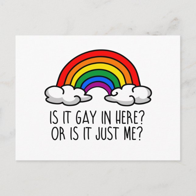 IS IT GAY IN HERE OR IS IT JUST ME POSTCARD (Front)