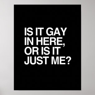 IS IT GAY IN HERE - WHITE -.png Poster