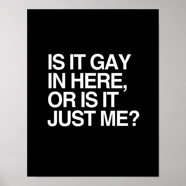 IS IT GAY IN HERE - WHITE -.png Poster (Front)
