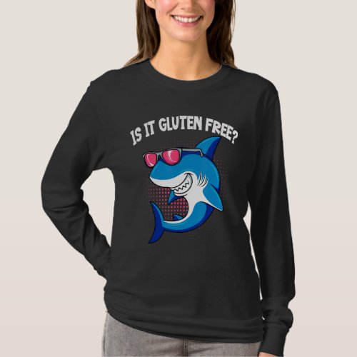Is It Gluten Free Fun Shark Gluten Free T_Shirt