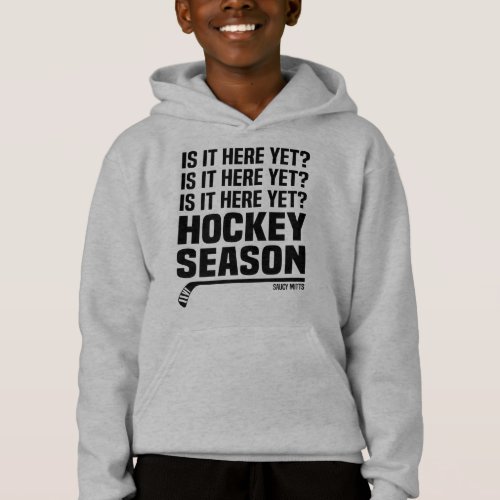 Is It Here Yet Hockey Season Youth Hockey Hoodie