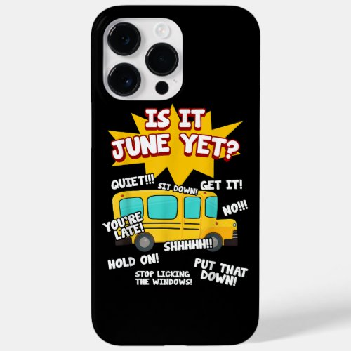 Is It June Yet Funny Loud Kids Students School Bus Case_Mate iPhone 14 Pro Max Case