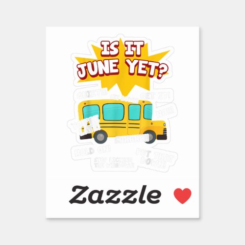 Is It June Yet Funny Loud Kids Students School Bus Sticker
