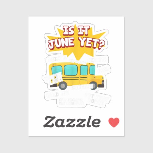 Is It June Yet Funny Loud Kids Students School Bus Sticker