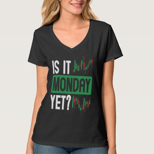 Is It Monday Yet BACKPRINT Forex T-Shirt (Front)