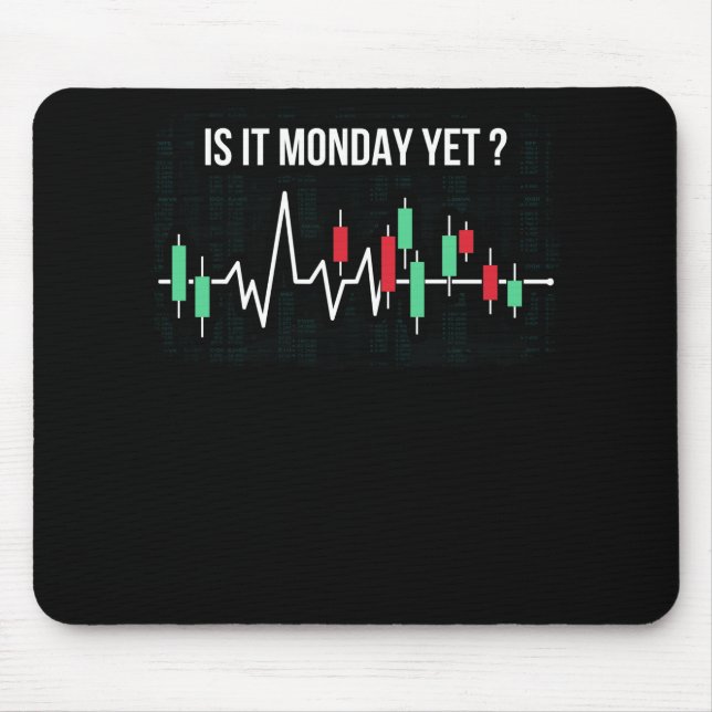 Is it Monday Yet Day Trading Stock Market Crypto Mouse Pad (Front)