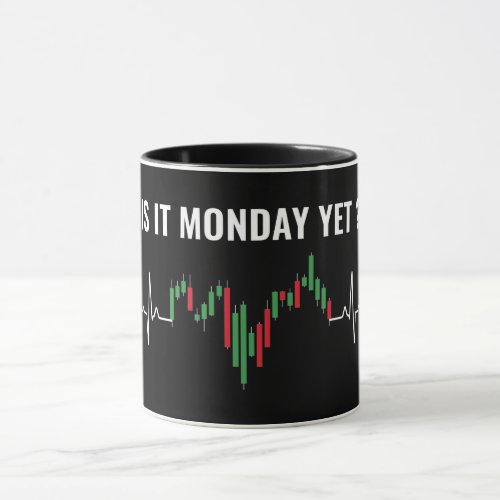 Is it Monday Yet Funny Trading Stock Market Mug