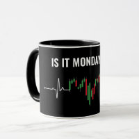 Is It Monday Yet Funny Stock Market Daytrader - Is It Monday Yet - Mug