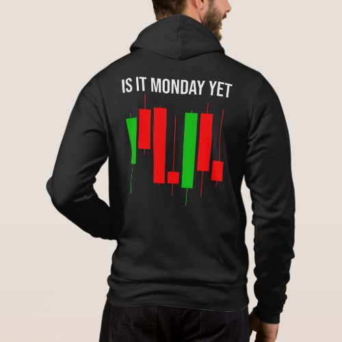 Is It Monday Yet Trading Funny Stock Trader Hoodie