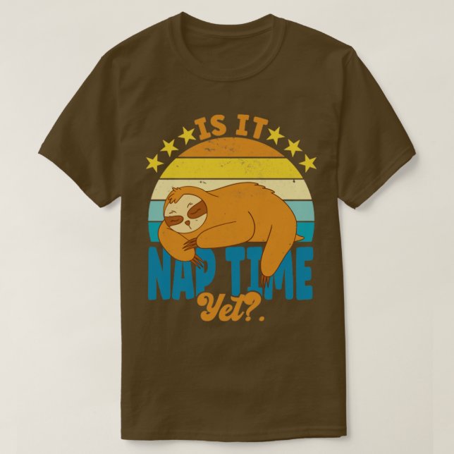 Is It Nap Time T-Shirt (Design Front)