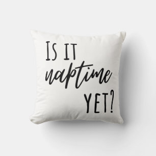 Is it Naptime Yet? Throw Pillow