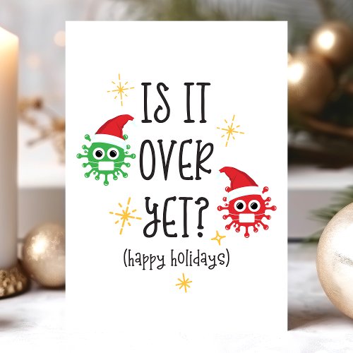 Is It Over Yet 2020 Covid_19 Funny Christmas Holiday Card