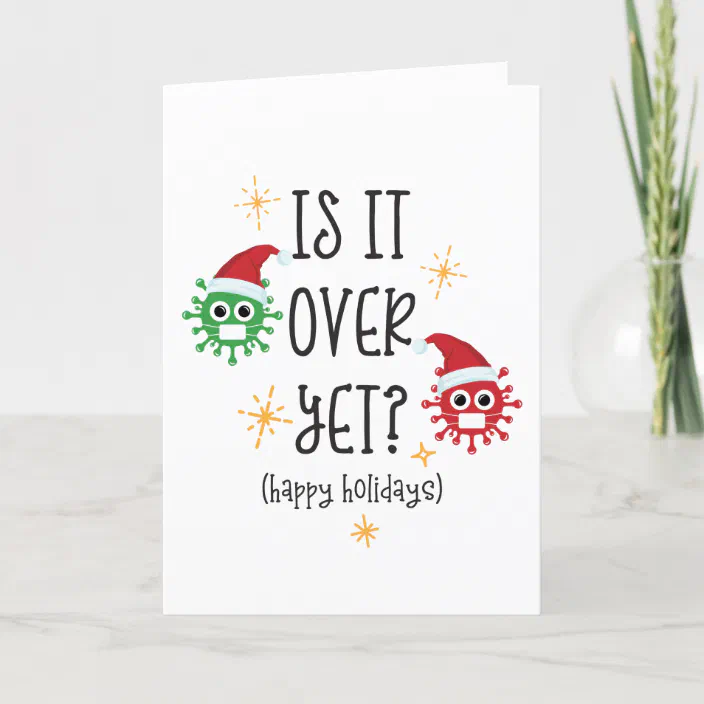 Is It Over Yet 2020 Covid-19 Funny Christmas Holiday Card | Zazzle.com