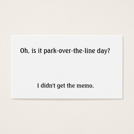 Customizable Is it park over the line day? business cards