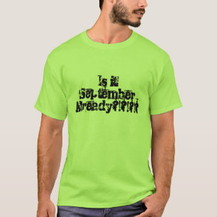 "Is it September Already?!?!?!?" Back to School T-Shirt