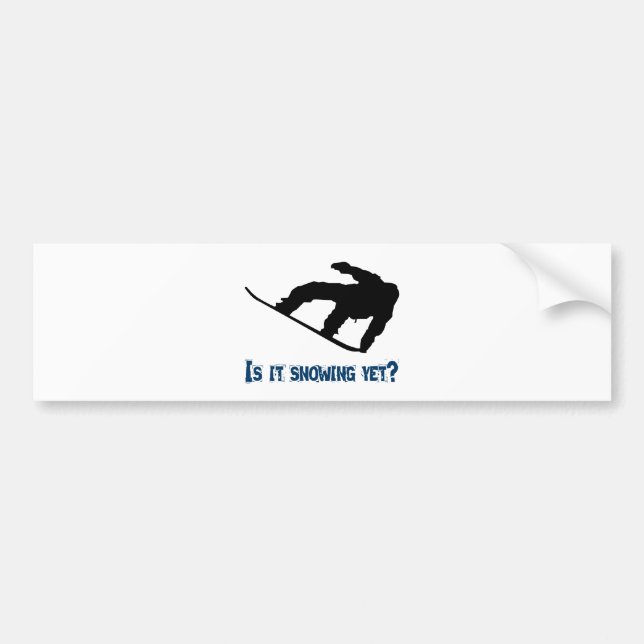 Is it Snowing Yet? - Snowboarding Bumper Sticker (Front)