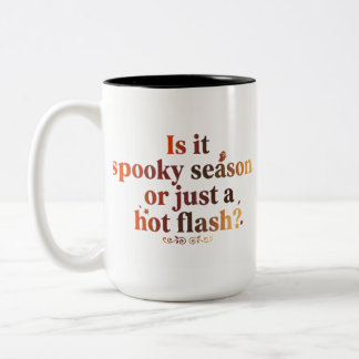 Is It Spooky Season, or Just a Hot Flash? – Two-Tone Coffee Mug