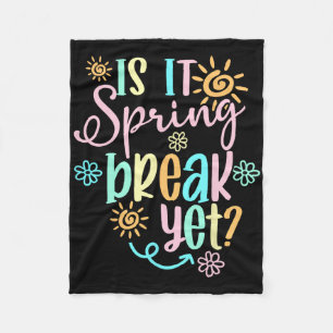 Is It Spring Break Yet Floral Pattern Teacher Appa Fleece Blanket