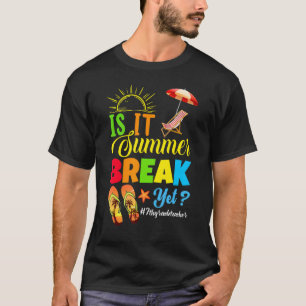 Is It Summer Break Yet 7th Grade Teacher Last Day T-Shirt