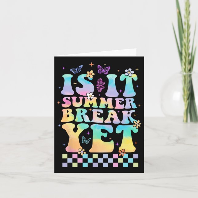 Is It Summer Break Yet Last Day Of School Teacher  Card (Front)