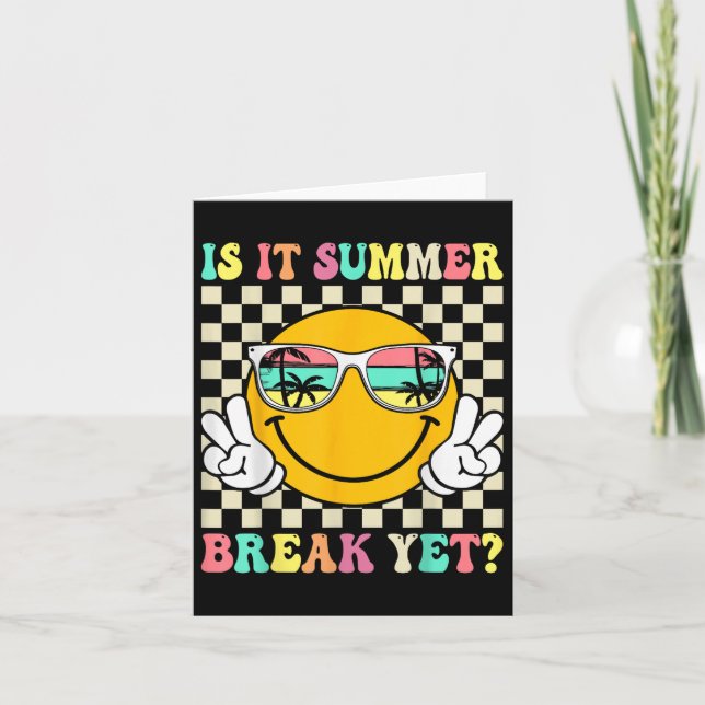 Is It Summer Break Yet Last Day Of School Teacher  Card (Front)