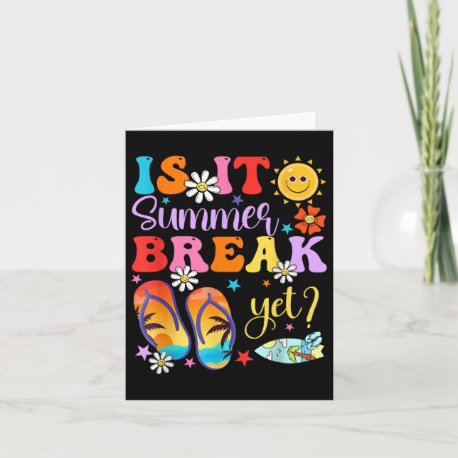 Is It Summer Break Yet Last Day Of School Teacher  Card (Front)