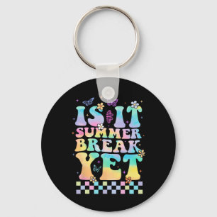 Is It Summer Break Yet Last Day Of School Teacher  Keychain