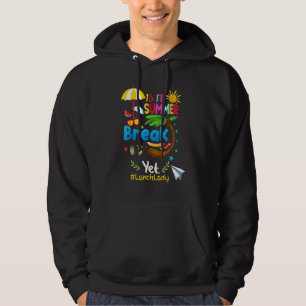 Is It Summer Break Yet Lunch Lady Vacation Hoodie