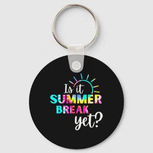 Is It Summer Break Yet Teacher Appreciation 1 Keychain
