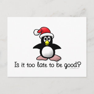 Is It Too Late To Be Good? Christmas Penguin Holiday Postcard