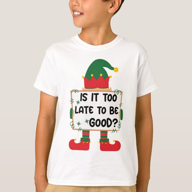 "Is It Too Late To Be Good?" Funny Christmas Kid's T-Shirt (Front)