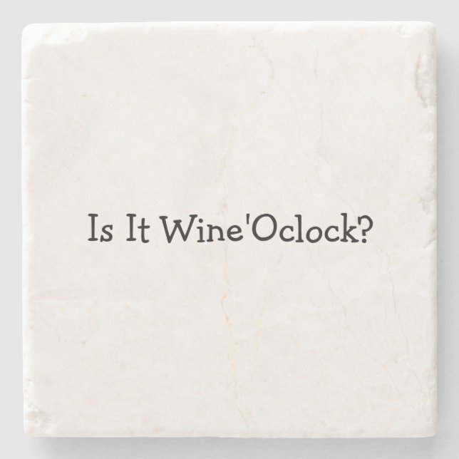 Is it wine o'clock stone coaster (Front)
