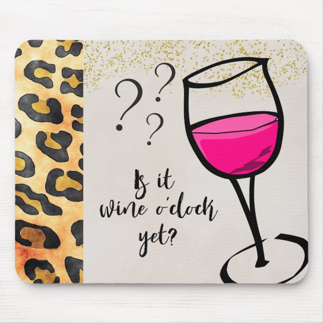 Is it Wine o'clock Yet? Funny Mouse Pad (Front)