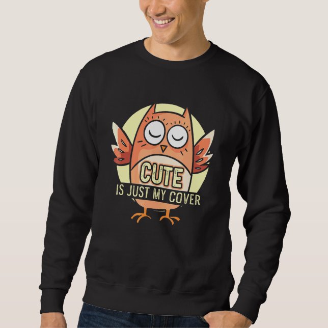 Is Just My Cover Owl Eagle Bird Cool Owner Sweatshirt (Front)