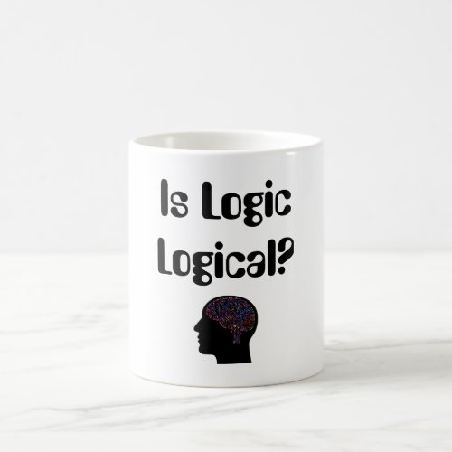 Is Logic Logical Coffee Mug