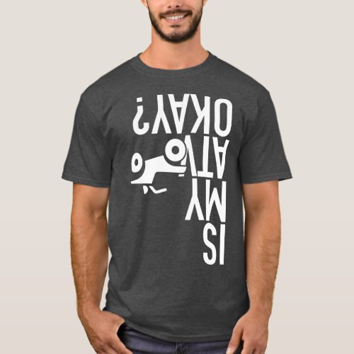 Is My ATV Okay Funny Quad  3 T_Shirt