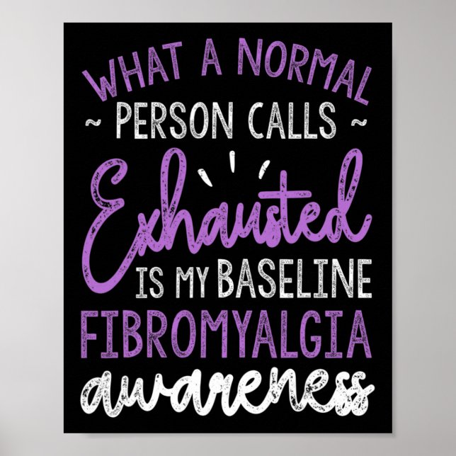 Is My Baseline Fibromyalgia Awareness Ribbon  Poster (Front)