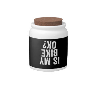Is My Bike Ok Funny Gift For Bikers Candy Jar