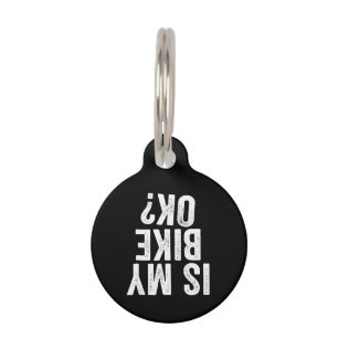 Is My Bike Ok Funny Gift For Bikers Pet ID Tag