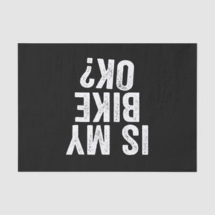 Is My Bike Ok Funny Motorcycle Dirt Bike Biker Tissue Paper