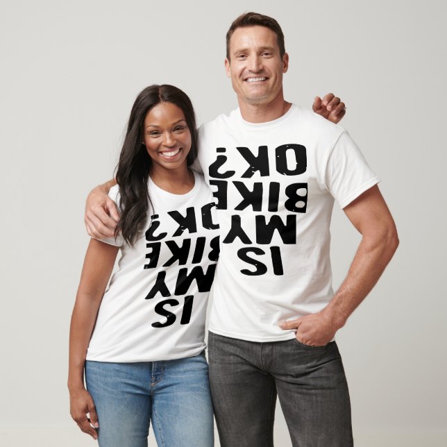 Is My Bike Ok © LIKE US ON FACEBOOK  #  T-Shirt (Unisex)