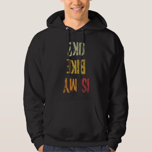 Is My Bike Ok Retro BMX Cycling Old School Biker Hoodie