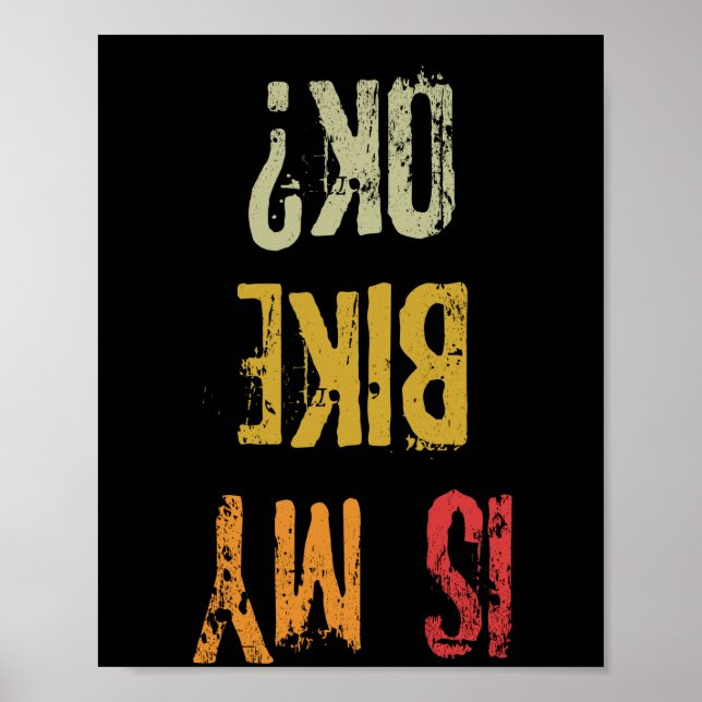 Is My Bike Ok Retro BMX Cycling Old School Biker Poster (Front)