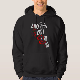 Is My Bike Okay Cycling Stunt Downhill Bicycle Rid Hoodie