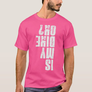 Is my Bike Okay Funny Bike Accident Bicycle Humor  T-Shirt