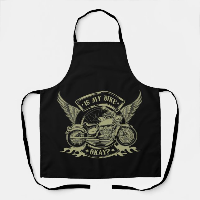 Is My Bike Okay Funny Motorcycle Apron (Front)